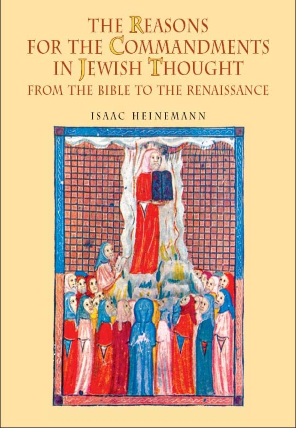 The Reasons for the Commandments in Jewish Thought: From the Bible to the Renaissance (Reference Library of Jewish Intellectual History)