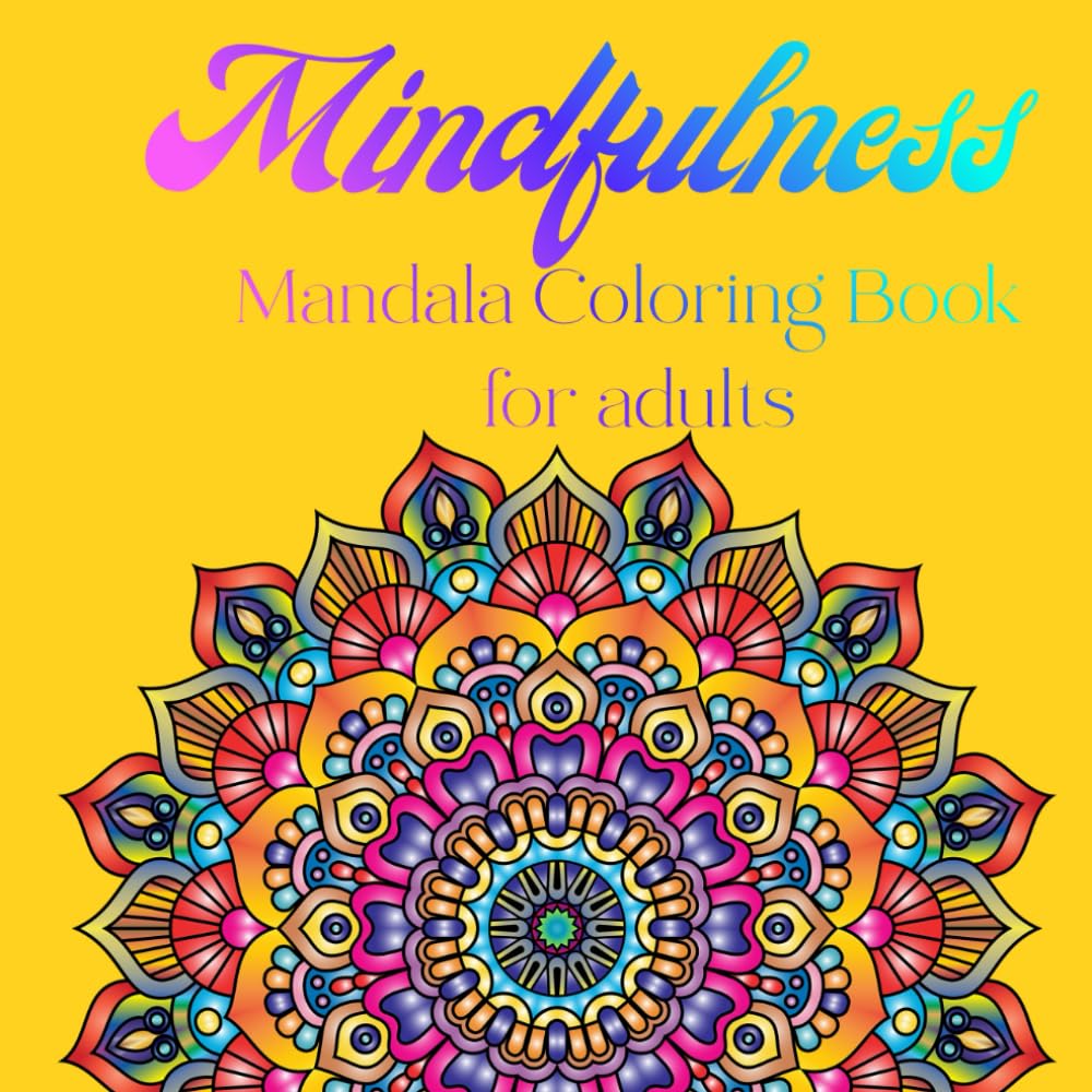 Mindfulness Mandala Coloring Book For Adults