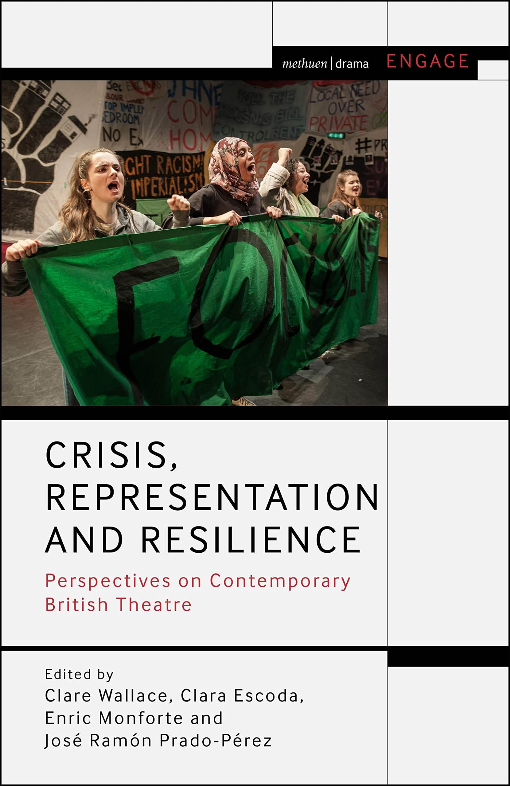 Crisis, Representation and Resilience: Perspectives on Contemporary British Theatre (Methuen Drama Engage)