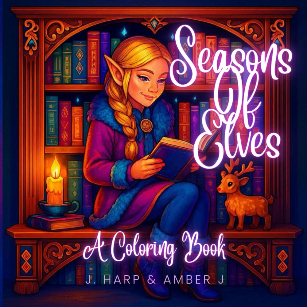 Seasons of Elves Coloring Book for Kids Ages 6+: Magical Fantasy Elves Through Nature, Seasons, and Imagination (Coloring Adventures for Kids)