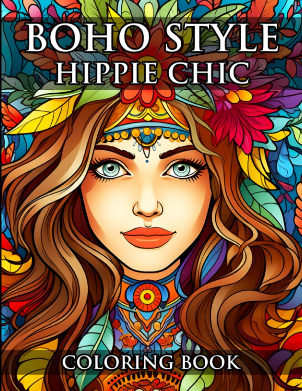 Boho Style Hippie Chic Coloring Book: Beautiful Bohemian Floral Fasion Models