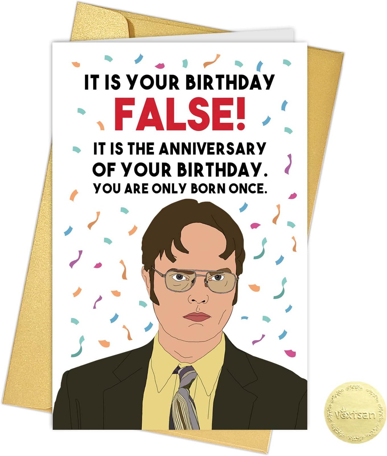 TANGDIAABBCC Funny the Office Theme Happy Birthday Card, Dwight Schrute Card, It is the Anniversary of Your Birthday.It is Your Birthday. False!