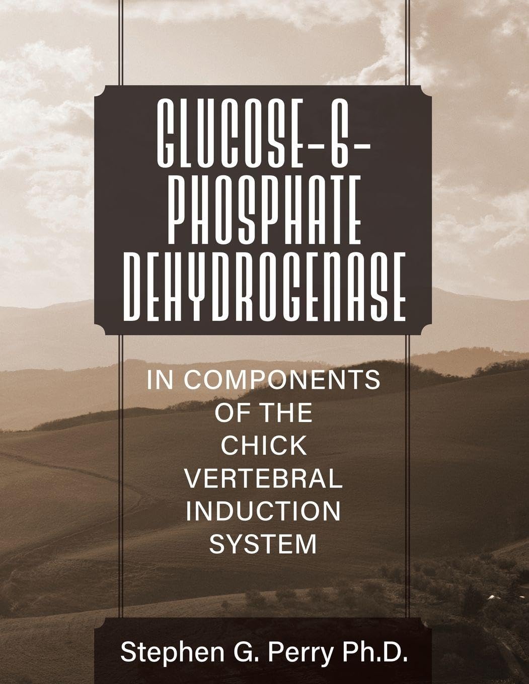 GLUCOSE-6-PHOSPHATE DEHYDROGENASE: IN COMPONENTS OF THE CHICK VERTEBRAL INDUCTION SYSTEM