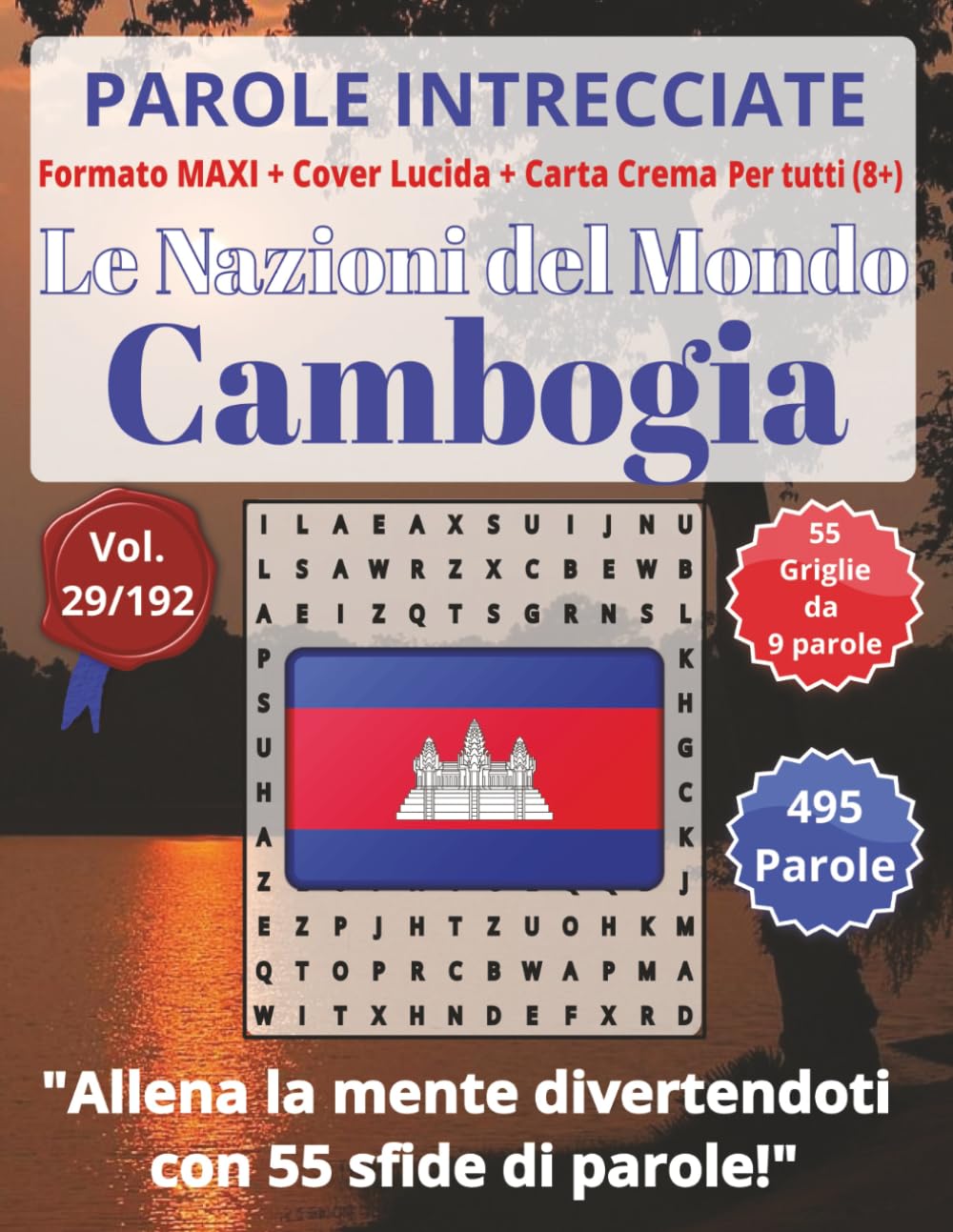 Cambogia - Parole Intrecciate: Divertimento senza schermo! Esercita mente e vocabolario in relax e viaggio (Parole Intrecciate – Le Nazioni del Mondo ... e parole da ogni angolo del pianeta)