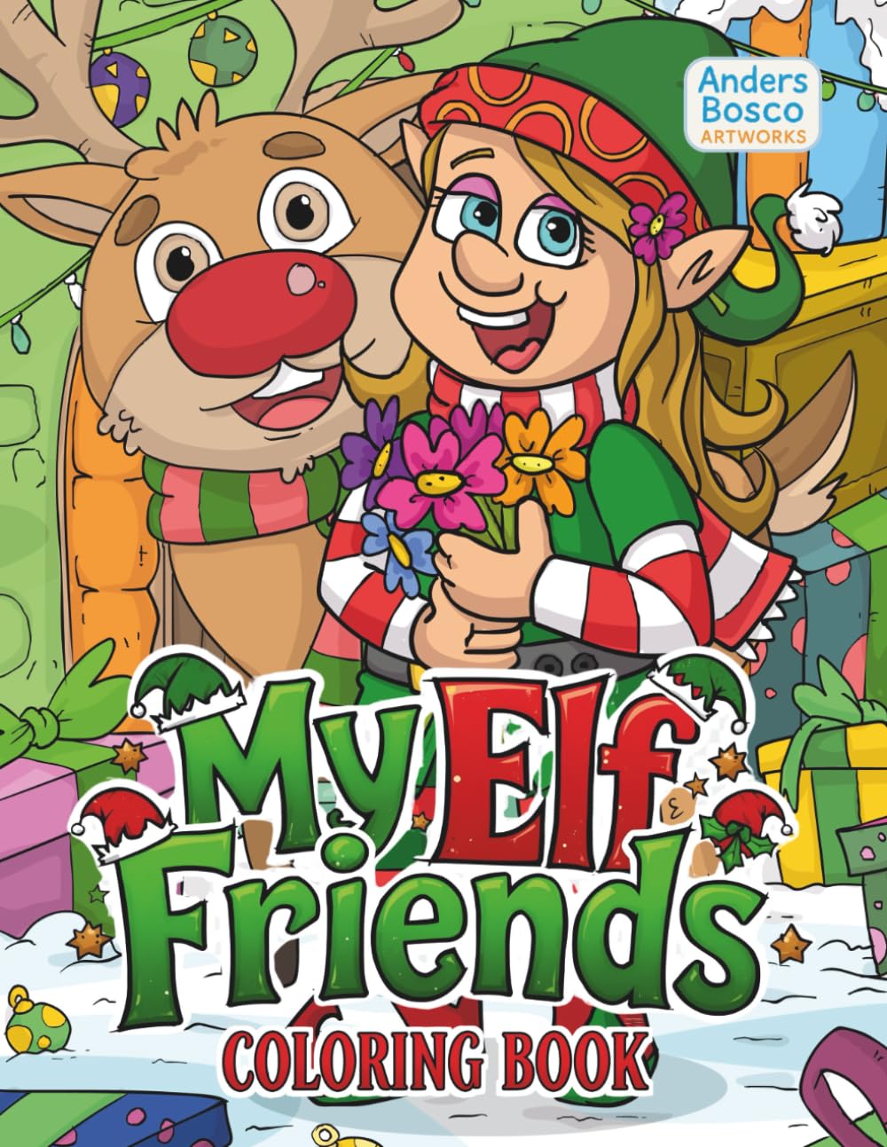 My Elf Friends Coloring Book: Christmas Magic, Holiday Cheer & Creative Fun | 30 Festive Elves in Whimsical Winter Scenes to Color | Enchanted ... & Creative Play | Cozy Holiday Scenes for Joy