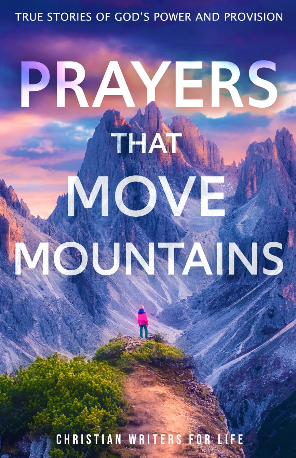 Prayers That Move Mountains: True Stories of God's Power and Provision