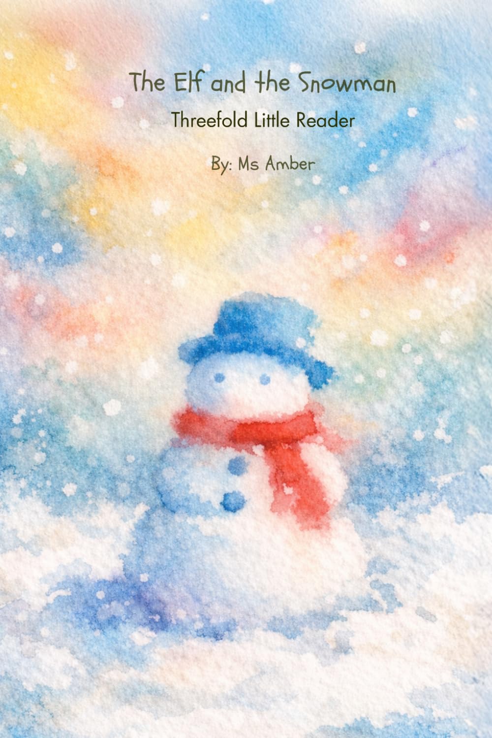 The Elf and the Snowman: Threefold Little Reader | Level 1 (ALL CAPS - Threefold Little Reader | Grade 1)