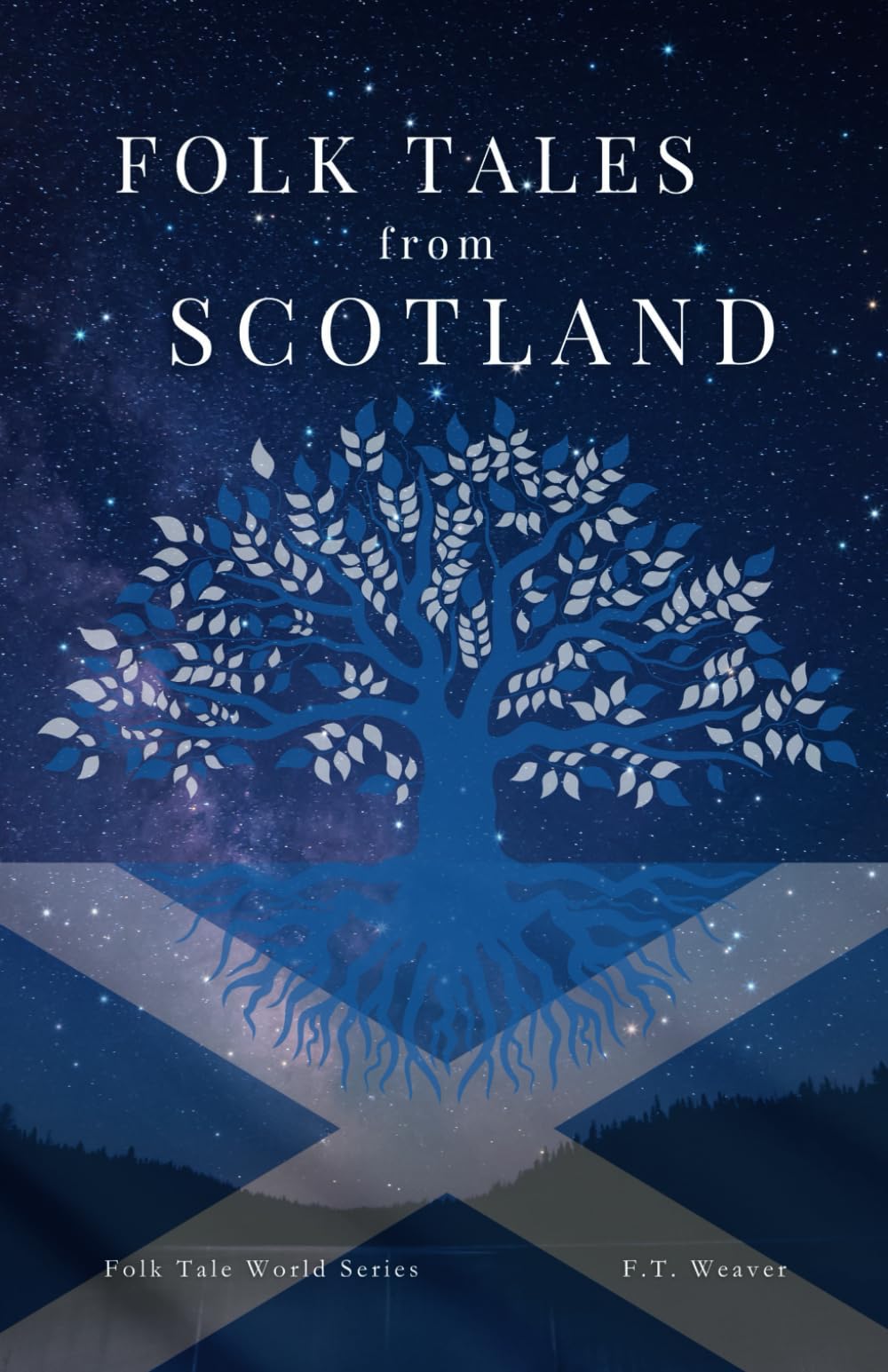 Folk Tales from Scotland: Legends of Scottish Magic, Mythical Beasts, and Supernatural Heroes (Folk Tales World)