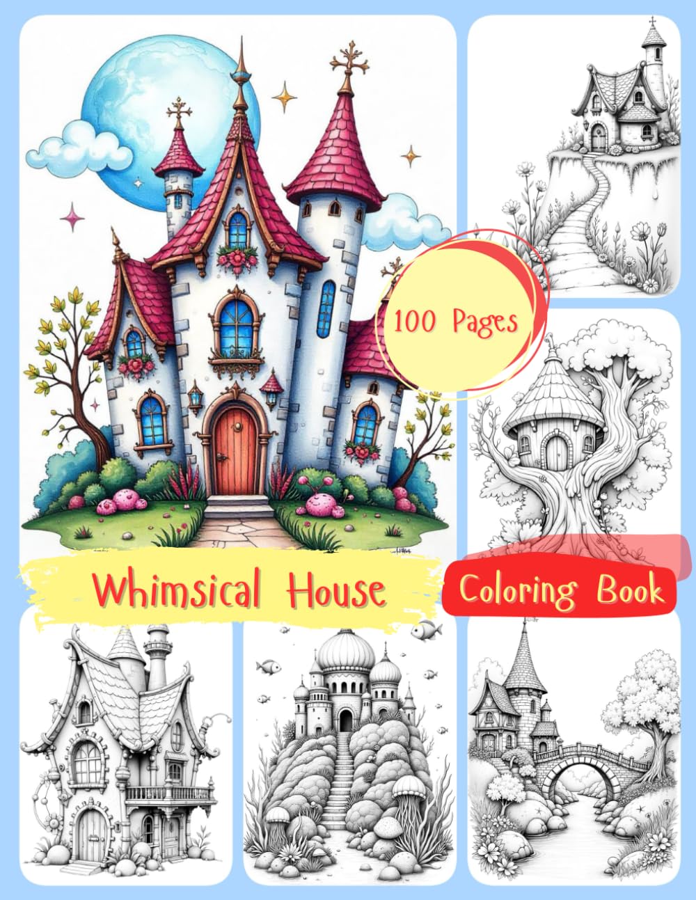 Whimsical House Coloring Book: A Charming Collection of Magical Houses to Color for Kids and Adults Alike – Relaxing Fantasy Designs to Spark Your Imagination