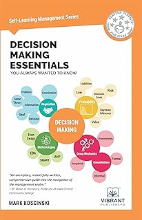 Decision Making Essentials You Always Wanted to Know