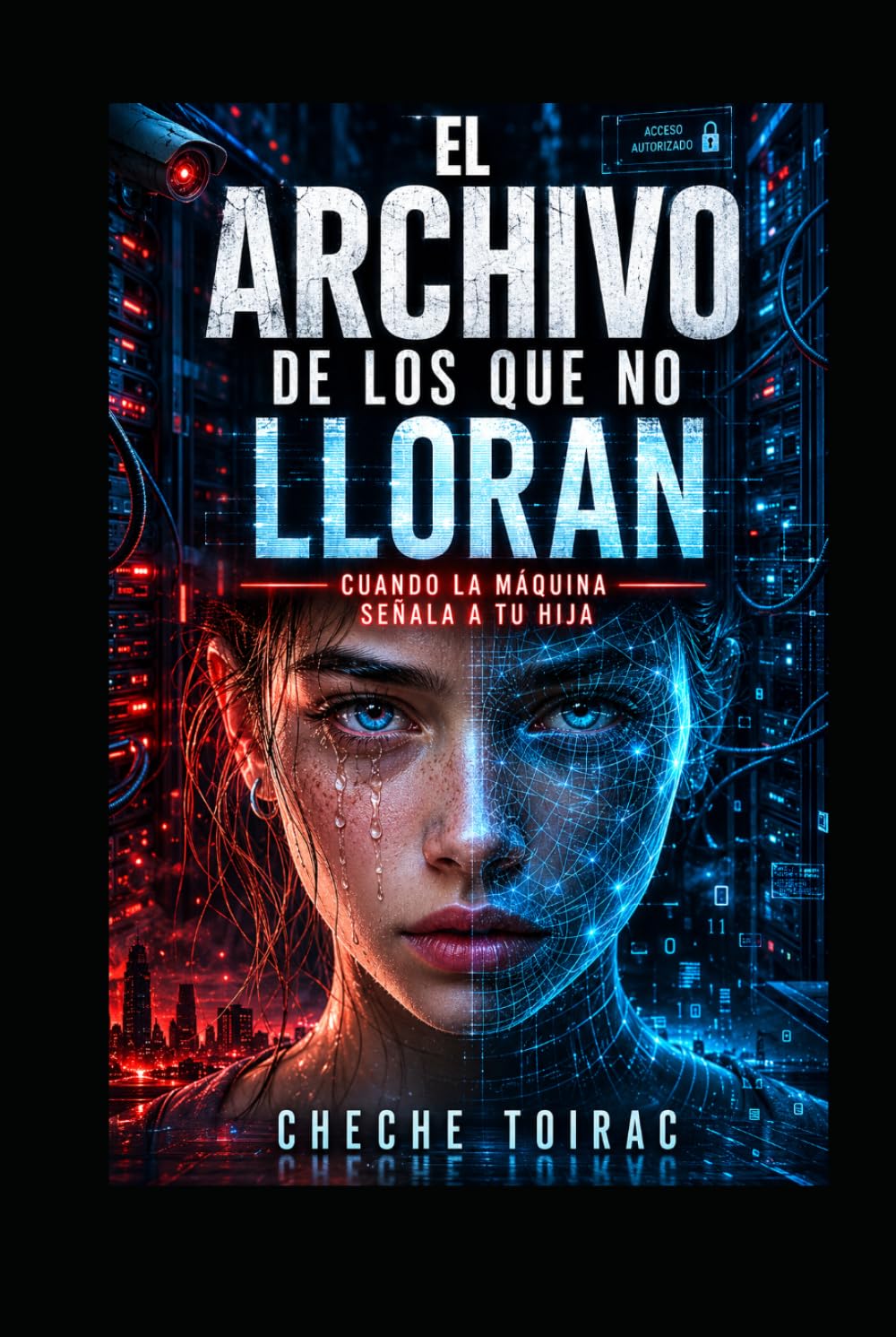 EL ARCHIVO DE LOS QUE NO LLORAN: Cuando la máquina señala a tu hija
