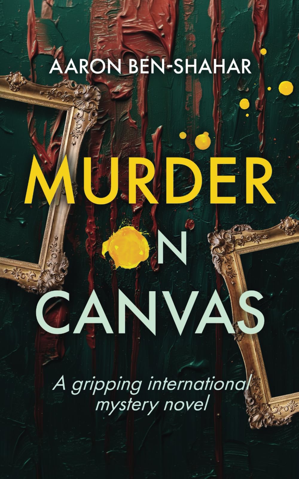 Murder on Canvas: A Gripping International Mystery Novel (International Thrillers & Mysteries)