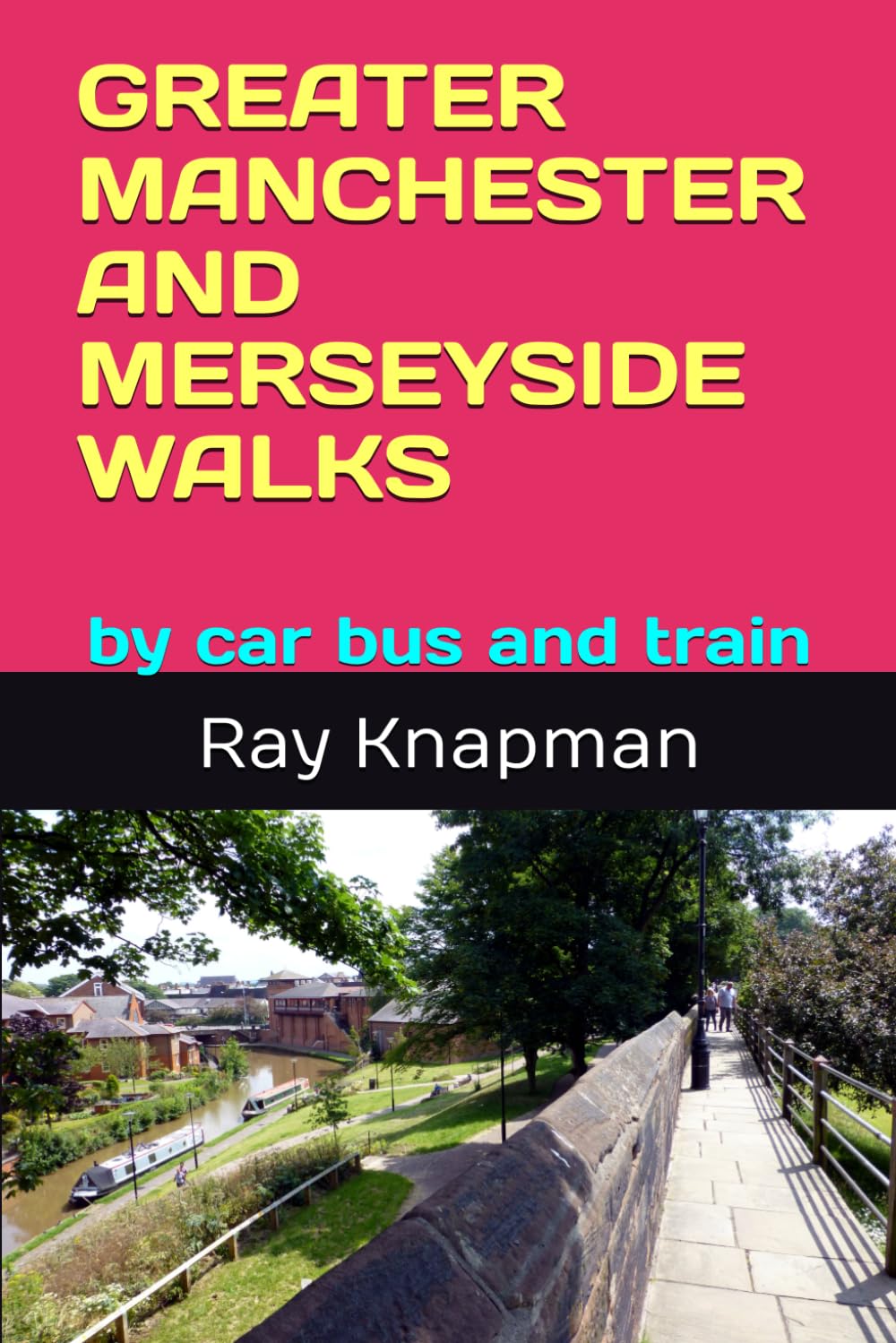 GREATER MANCHESTER AND MERSEYSIDE WALKS: by car bus and train