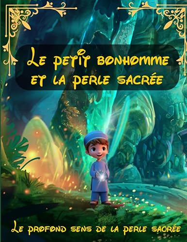 Le petit bonhomme et la perle sacrée: Le profond sens de la perle sacrée