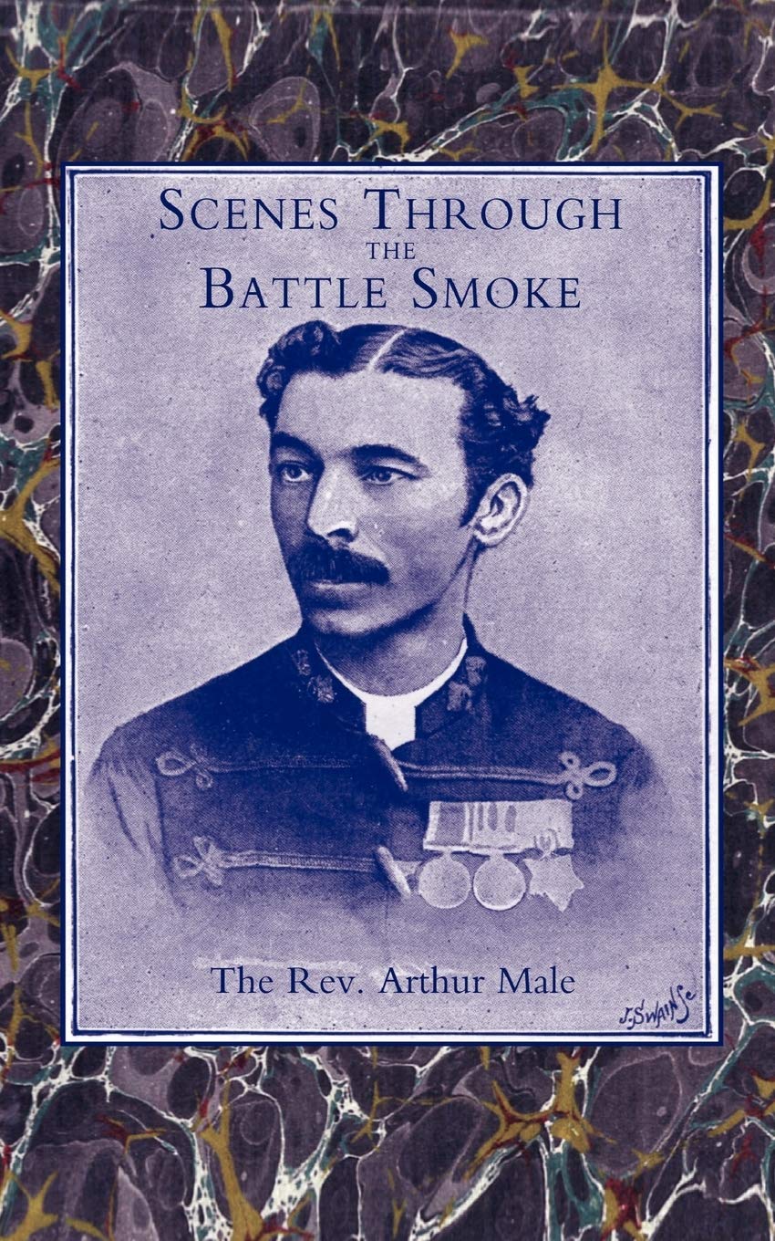 Scenes Through The Battle Smoke(Afghan War 1878-80 & Egyptian Campaign 1882): Scenes Through The Battle Smoke(Afghan War 1878-80 & Egyptian Campaign 1882)