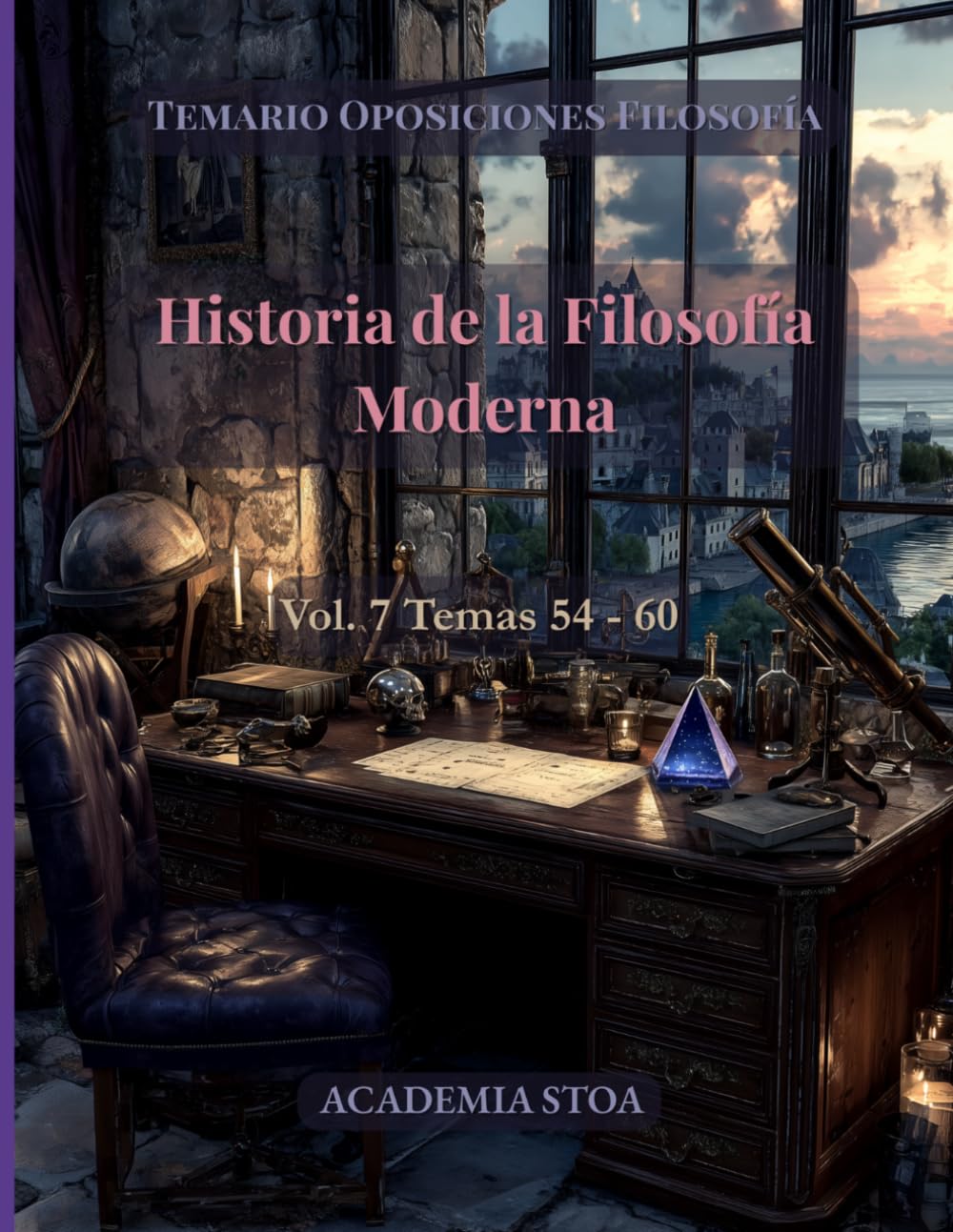 Historia de la Filosofía Moderna: Temas 54 – 60. Cuerpo de Profesores de Enseñanza Secundaria (Temario de Oposiciones de Filosofía)