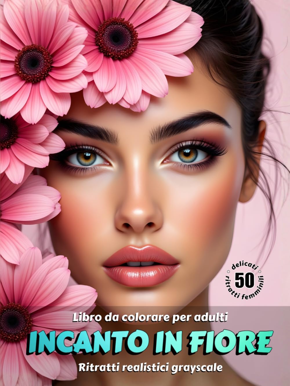 INCANTO IN FIORE – Libro da colorare per Adulti | Ritratti realistici floreali in scala di grigi | per Relax, Creatività Consapevole: 2° edizione italiana (Avventure colorate)
