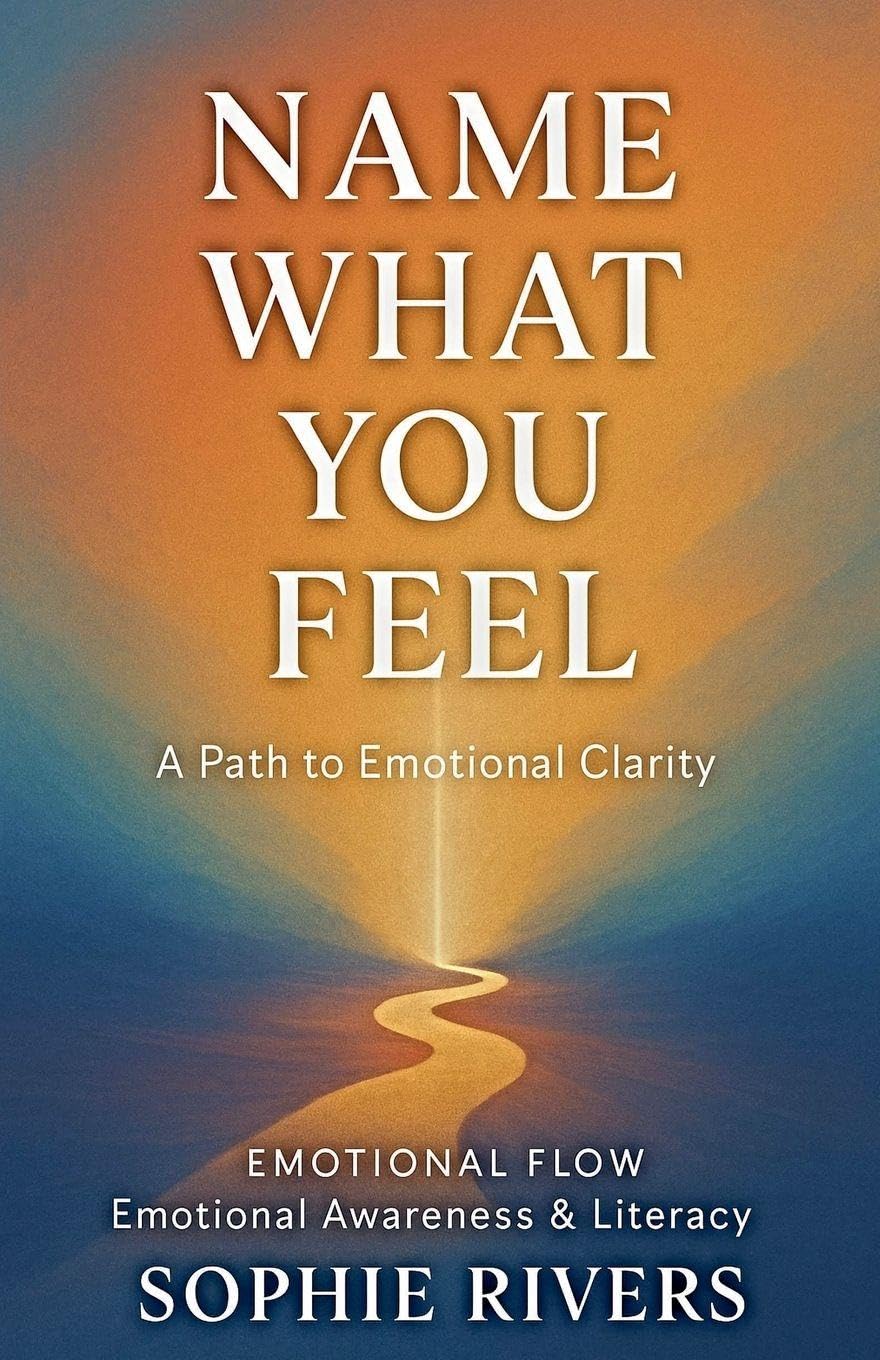 Name What You Feel: 1 (Emotional Flow)