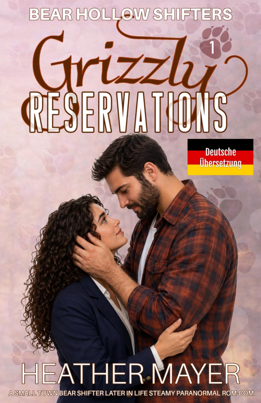 Grizzly Reservations Deutsche Übersetzung: A Small Town Bear Shifter Later in Life Steamy Paranormal Rom-Com (Bear Hollow Shifters Deutsche Übersetzung)