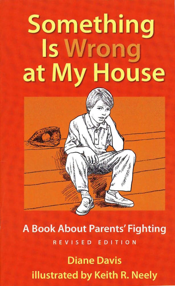 Something Is Wrong at My House: A Book About Parents' Fighting      Paperback – January 1, 2010