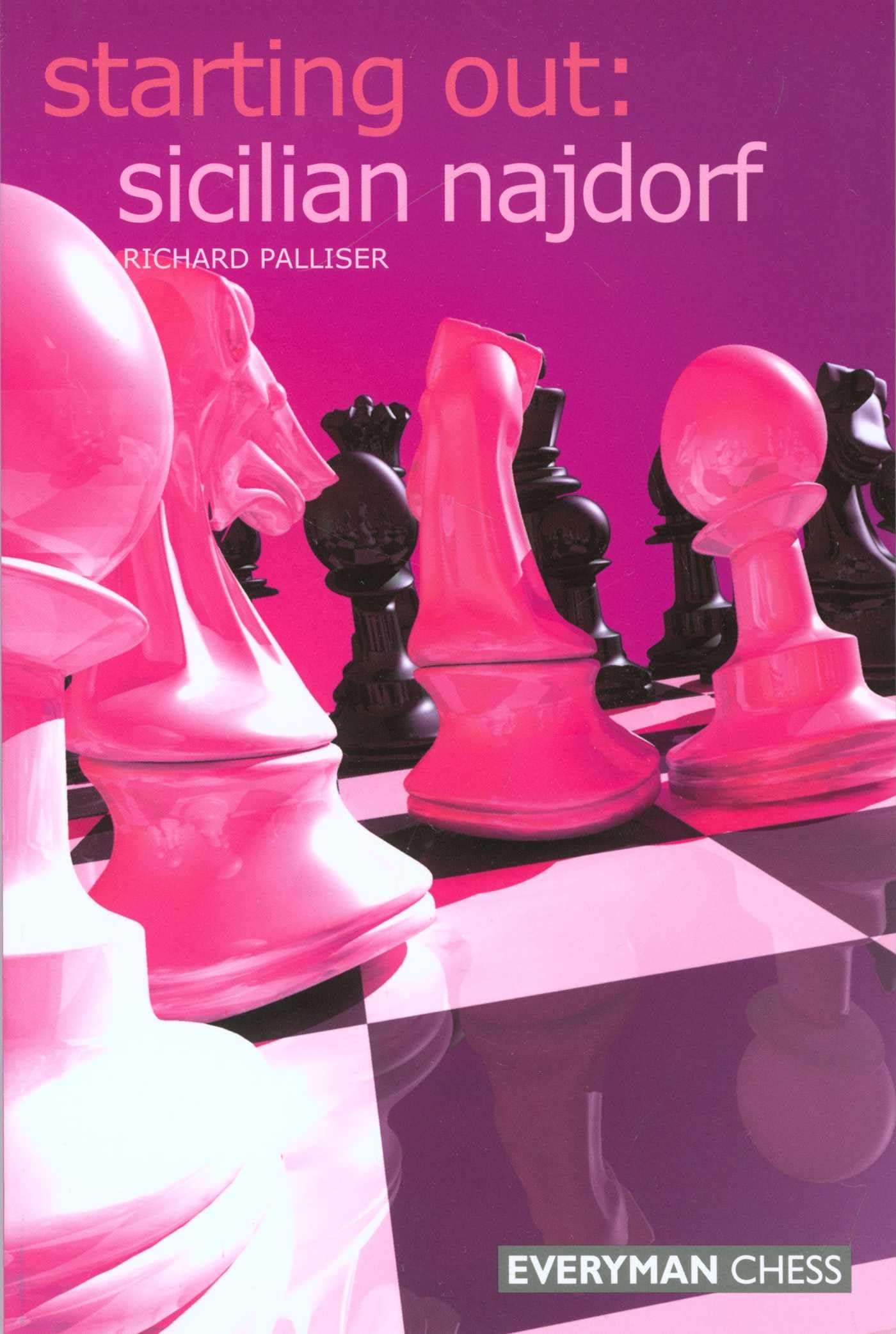 Starting Out: Sicilian Najdorf (Starting Out - Everyman Chess)