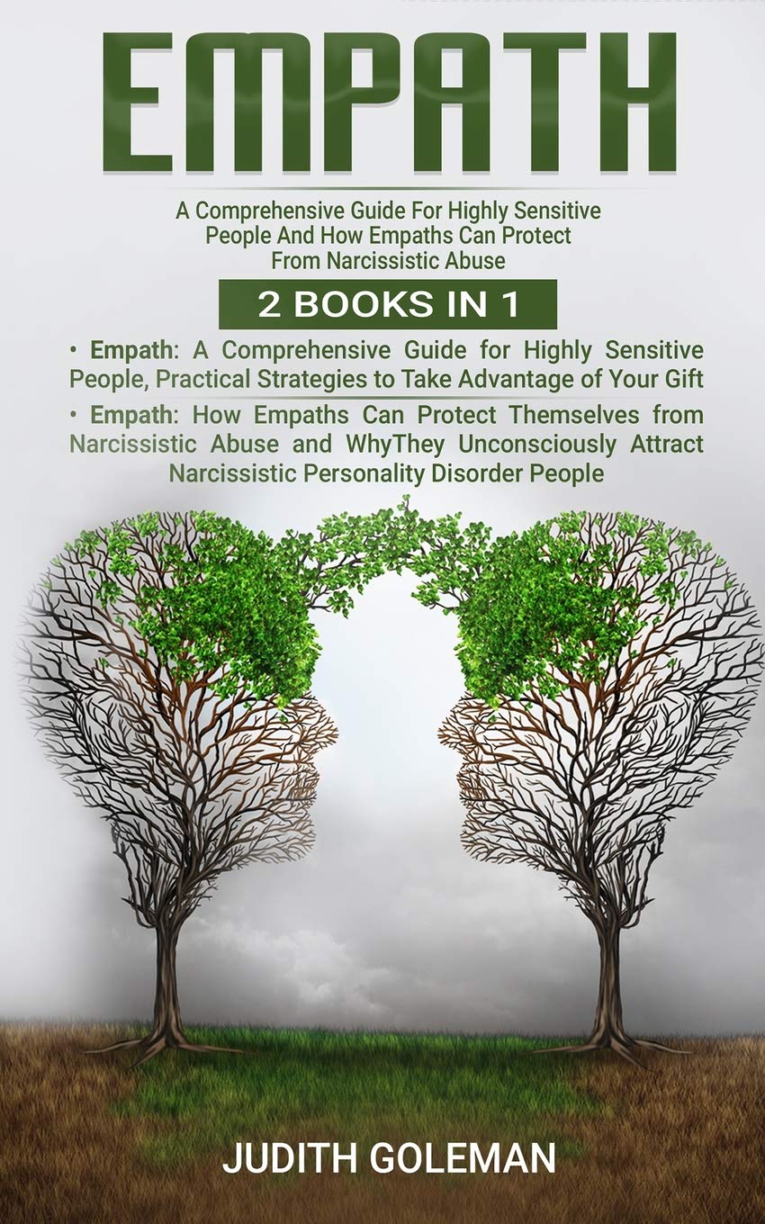 Empath: 2 Books in 1 : A Comprehensive Guide For Highly Sensitive People And How Empaths Can Protect From Narcissistic Abuse