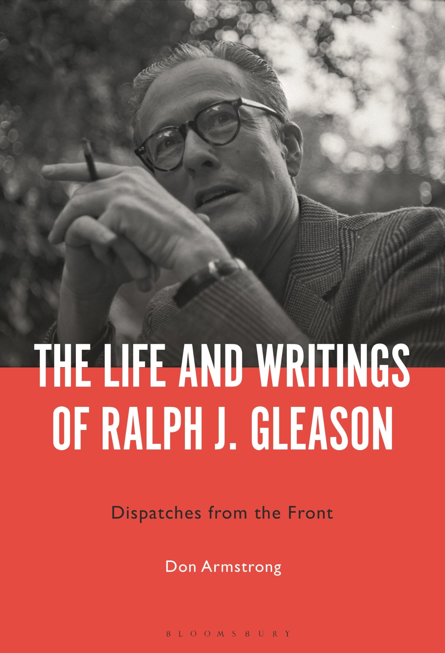 Life and Writings of Ralph J. Gleason, The: Dispatches from the Front