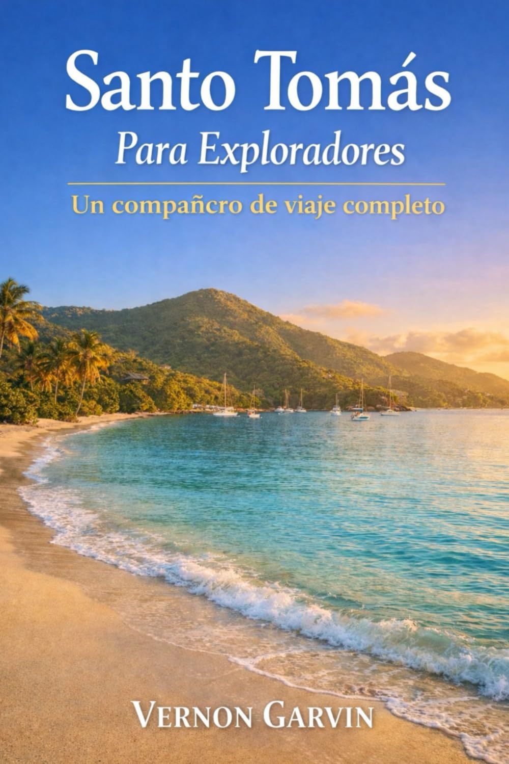 Santo Tomás Para Exploradores: Un compañero de viaje completo (Spanish Edition)