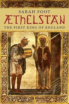Athelstan The First King of England Yale English Monarchs The English Monarchs Series