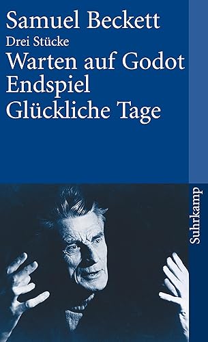 Warten auf Godot. Endspiel. Glückliche Tage: Drei Stücke (suhrkamp taschenbuch)