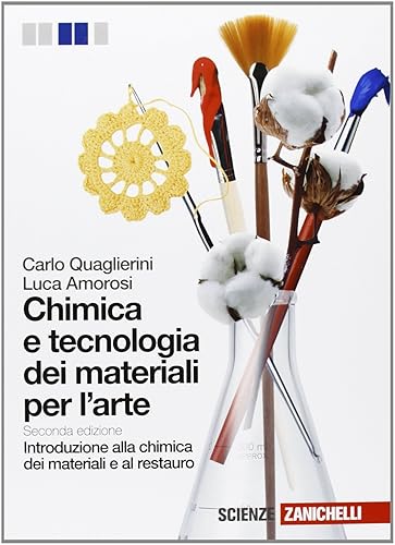 Chimica e tecnologia dei materiali per l'arte. Introduzione alla chimica dei materiali e al restauro. Per le Scuole superiori. Con e-book. Con espansione online