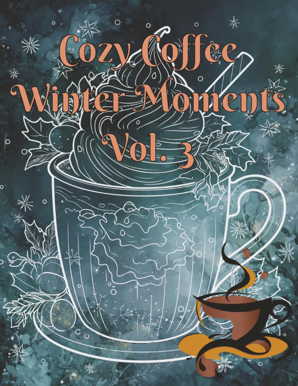 Cozy Coffee Winter Moments Vol. 3 Ink Tracing: 40 Christmas & Winter Themed Coffee, Tea and Hot Chocolate Cup Designs on Watercolor Backgrounds for Holiday Relaxation (Cozy Coffee Ink Tracing)