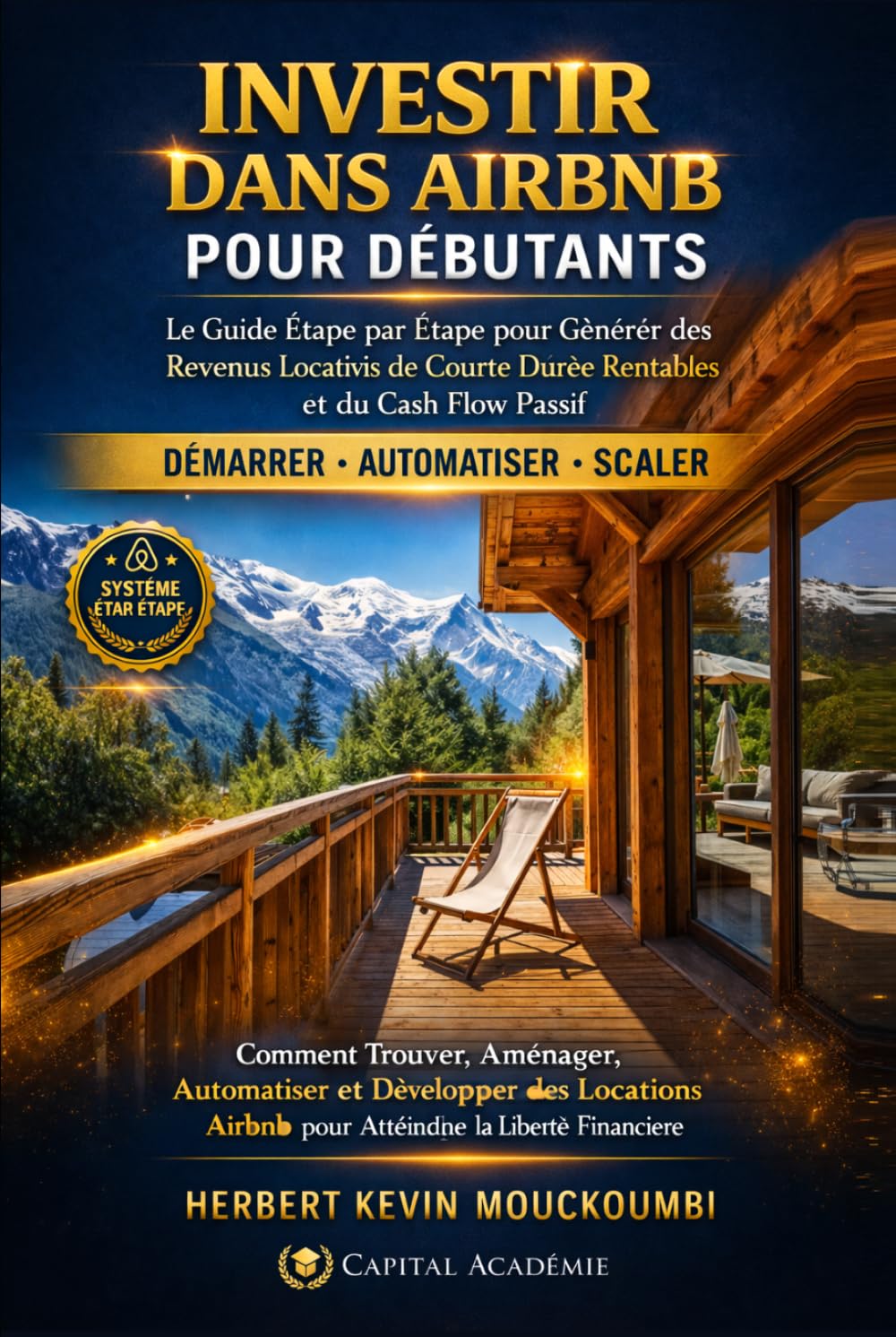 INVESTIR DANS AIRBNB POUR DÉBUTANTS: Le Guide Étape par Étape pour Générer des Revenus Locatifs de Courte Durée Rentables et du Cash Flow Passif ... des Revenus Locatifs, Créer du Cash Flow)