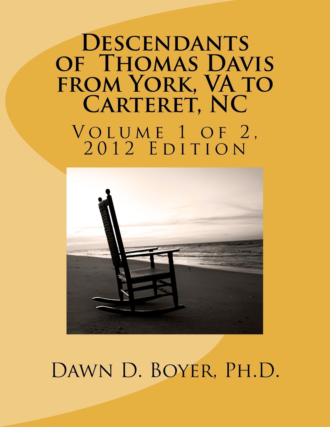 Descendants of Thomas Davis from York, VA to Carteret, NC (Vol. 1): Volume 1 of 2, 2012 Edition (Vintage Ancestry Family LIneage)