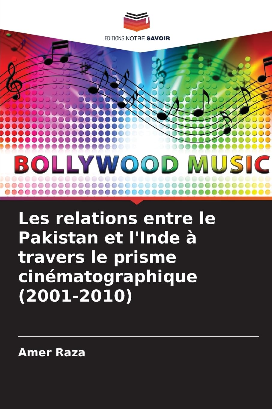 Les relations entre le Pakistan et l'Inde à travers le prisme cinématographique (2001-2010)