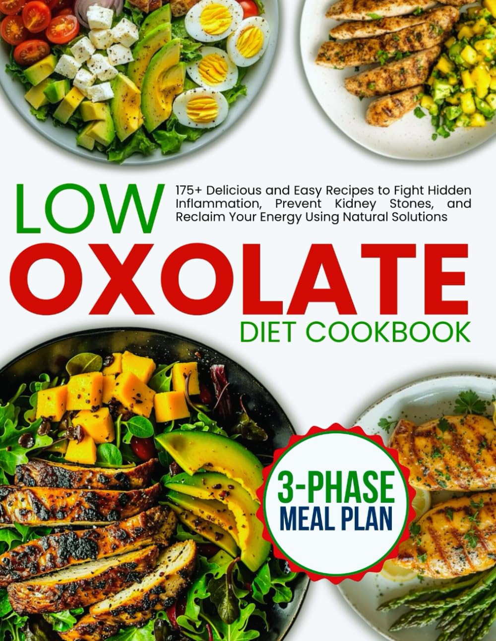 no-stress Low Oxalate Diet Cookbook for Beginners: 175+ Delicious and Easy Recipes to Fight Hidden Inflammation, Prevent Kidney Stones, and Reclaim Your Energy Using Natural Solutions