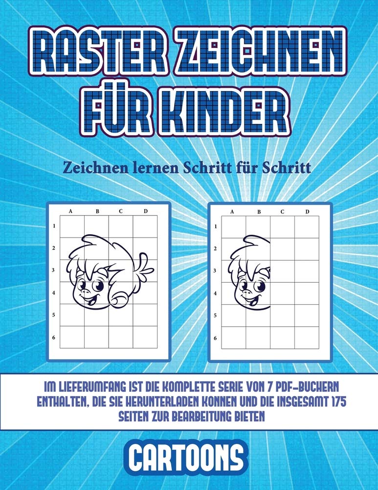 Zeichnen lernen Schritt für Schritt (Raster zeichnen für Kinder - Cartoons): Dieses Buch bringt Kindern bei, wie man Comic-Tiere mit Hilfe von Rastern zeichnet
