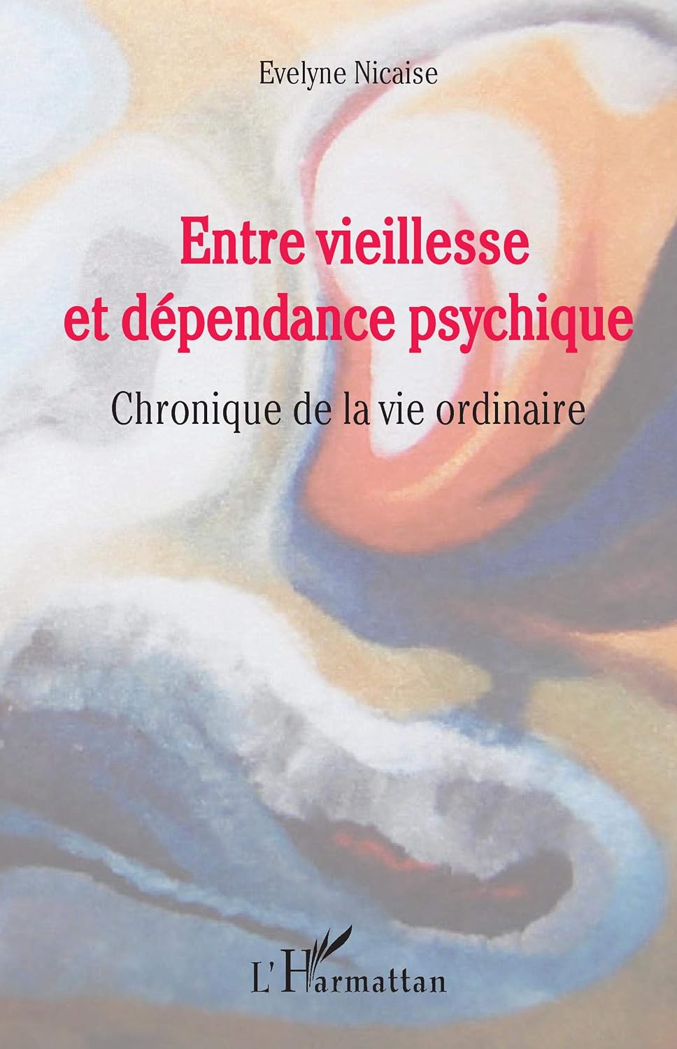 Entre vieillesse et dépendance psychique (French Edition)