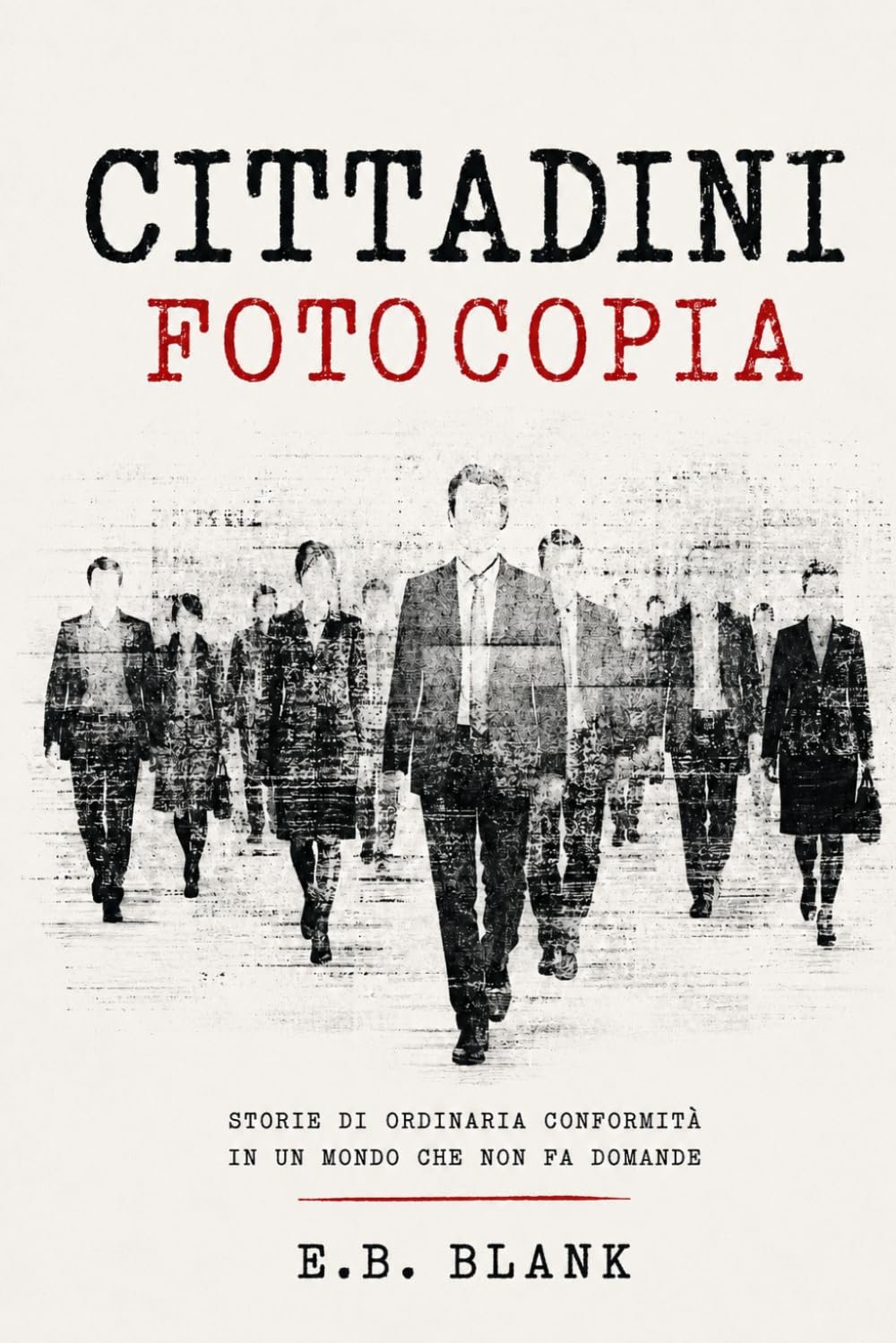 CITTADINI FOTOCOPIA: Cronache da un futuro senza identità