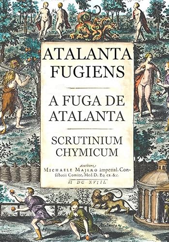 Atalanta Fugiens (A Fuga de Atalanta): Scrutinium Chymicum