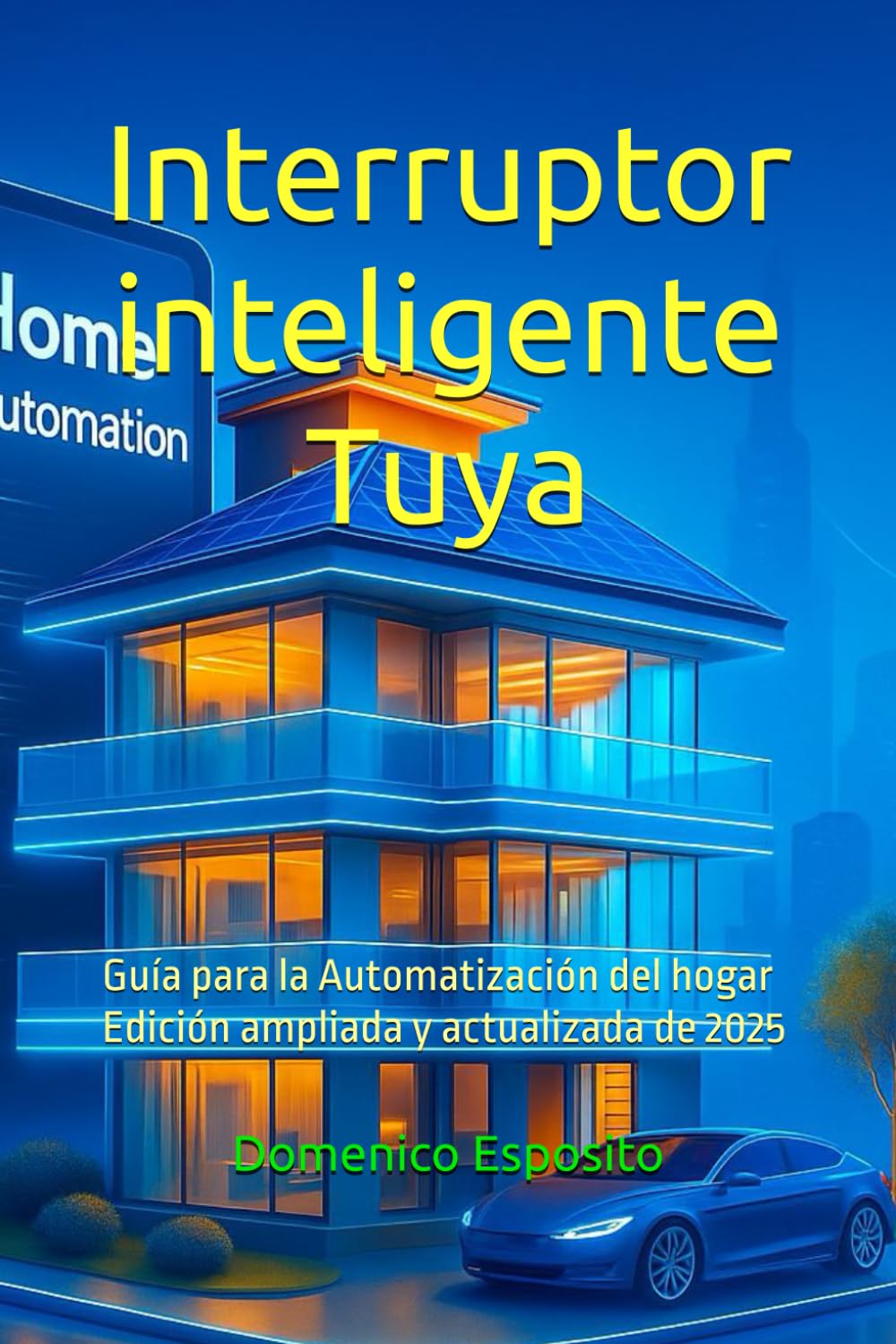 Interruptor inteligente Tuya: Guía para la Automatización del hogar Edición ampliada y actualizada de 2025