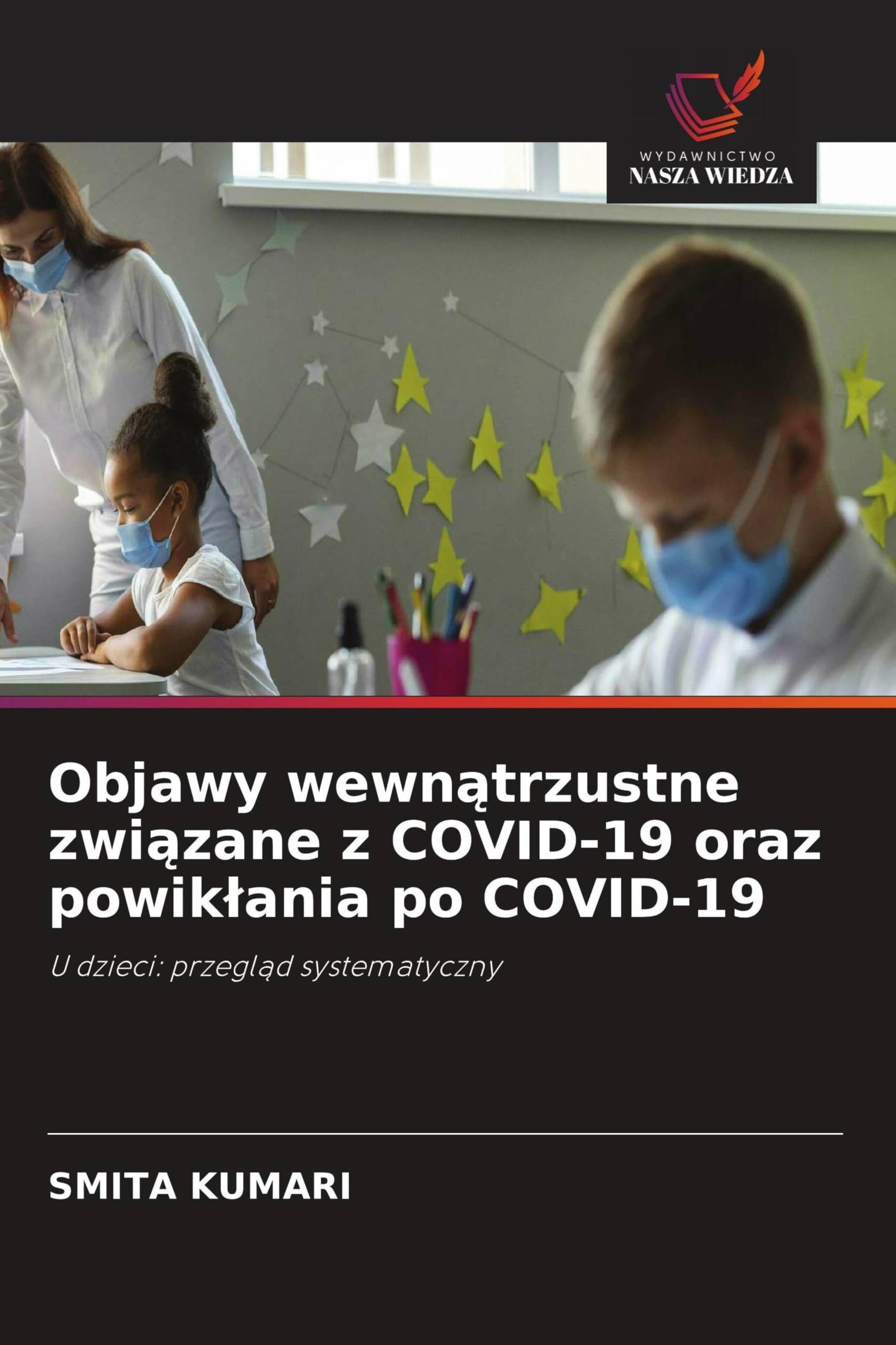 Objawy wewn¿trzustne zwi¿zane z COVID-19 oraz powik¿ania po COVID-19: U dzieci: przegl¿d systematyczny