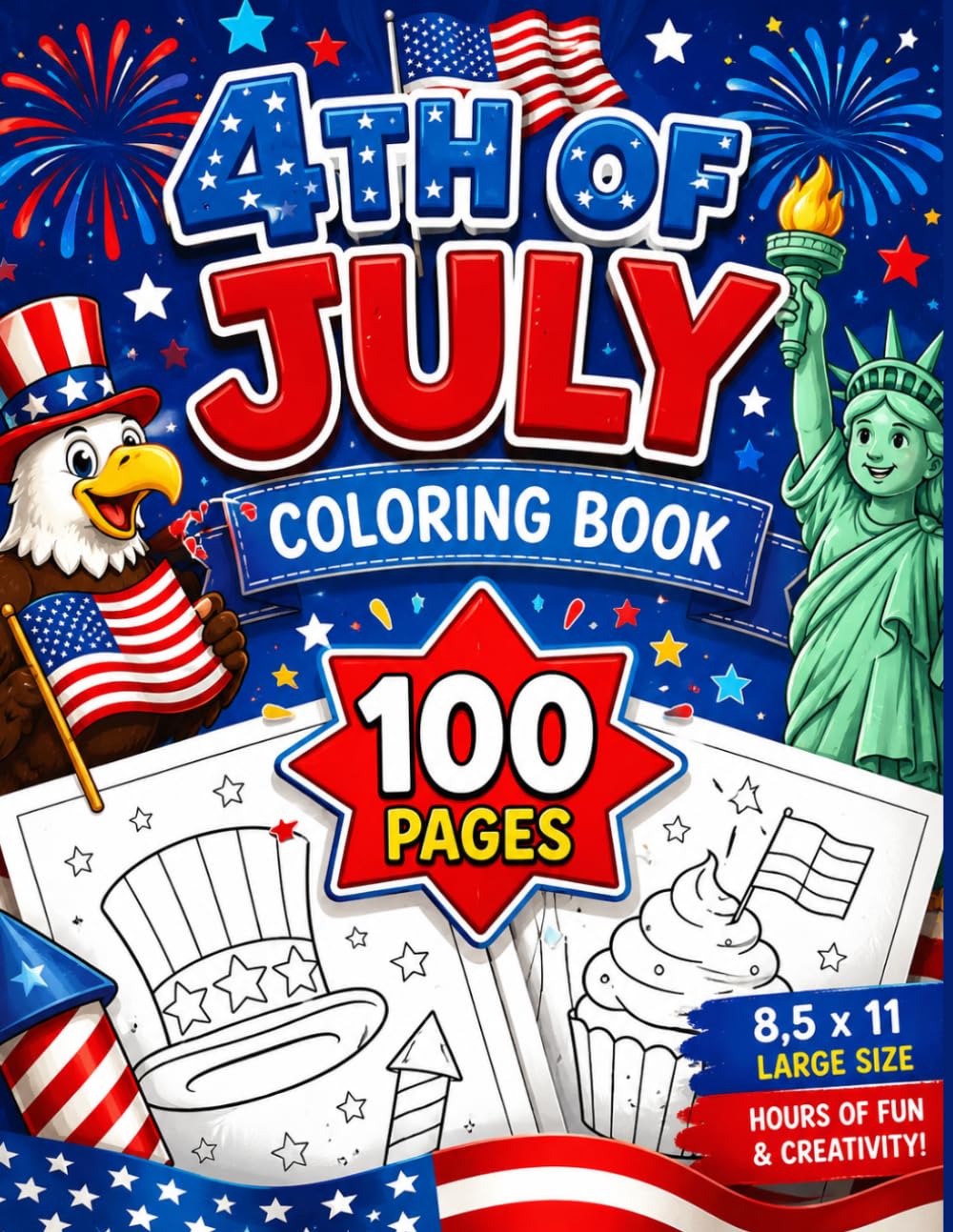 Happy 4th of July Coloring Book for Kids: Fun and Easy Patriotic Coloring Pages with Fireworks, Eagles, Flags, and Summer Activities for Kids Ages 4-8