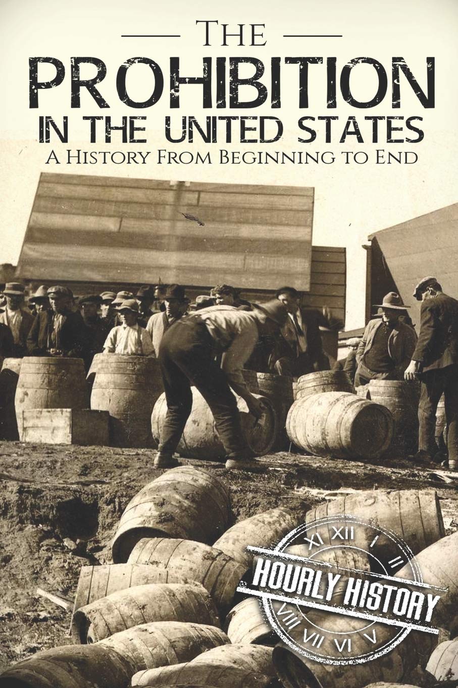 Prohibition in the United States: A History From Beginning to End