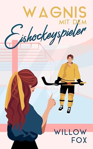 Wagnis mit dem Eishockeyspieler (Eisige Romantik auf dem Spielfeld Book 2) (English Edition)