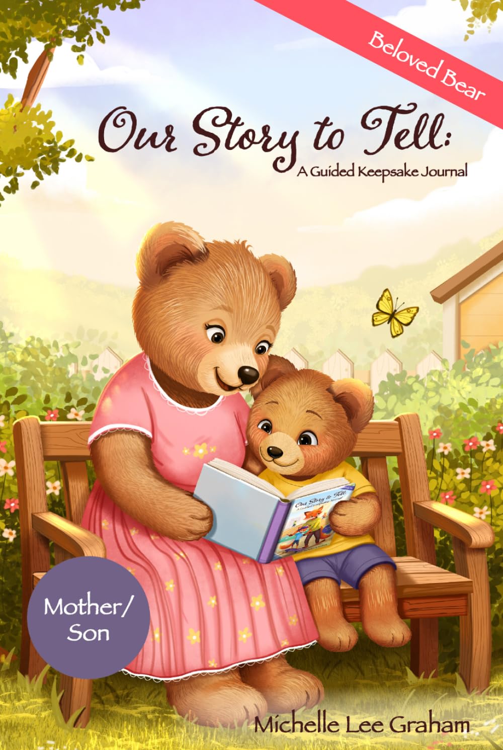 Our Story to Tell: A Guided Keepsake Journal: Beloved Bear: Mother/Son