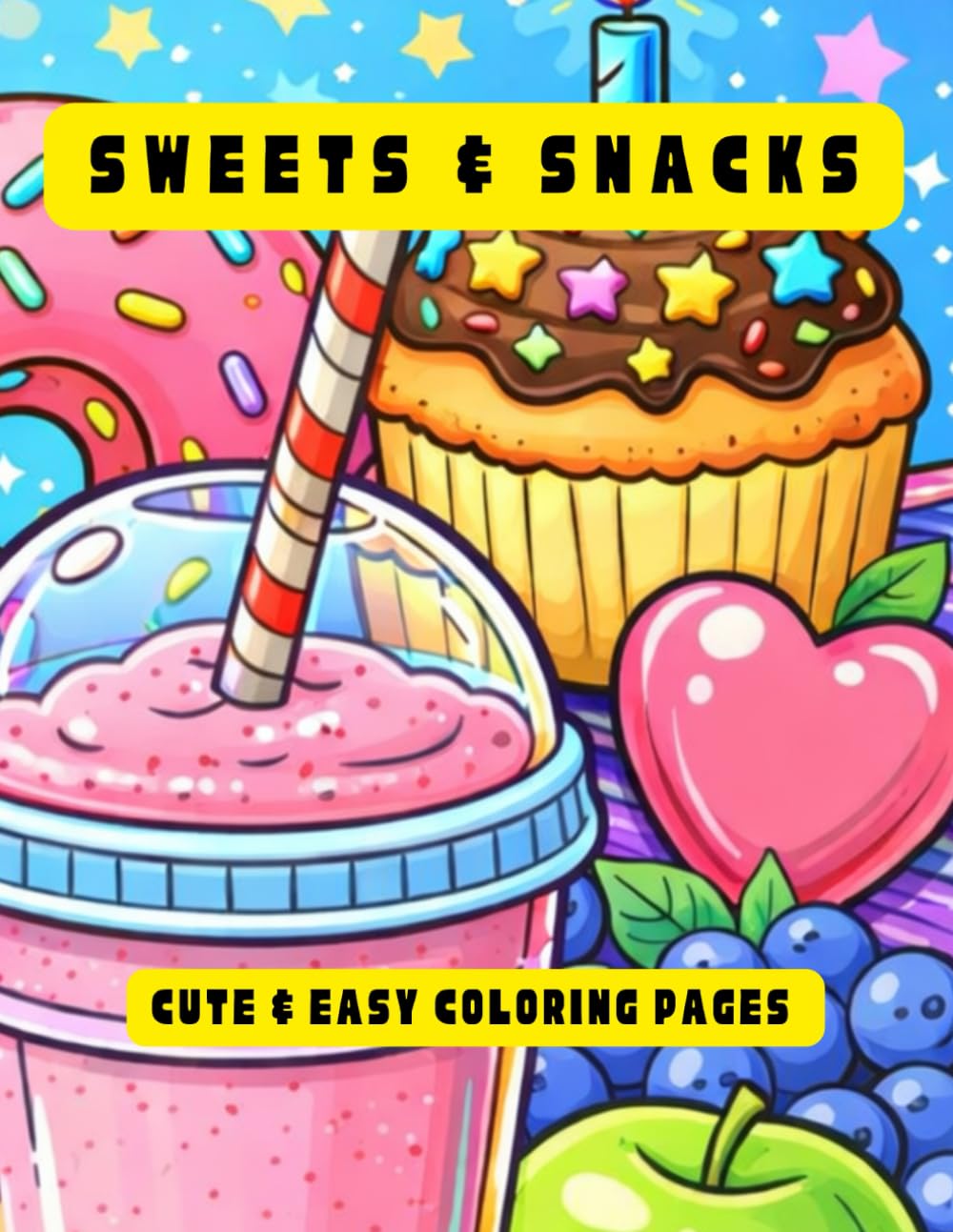 Sweets & Snacks Coloring Book: Easy Coloring Pages