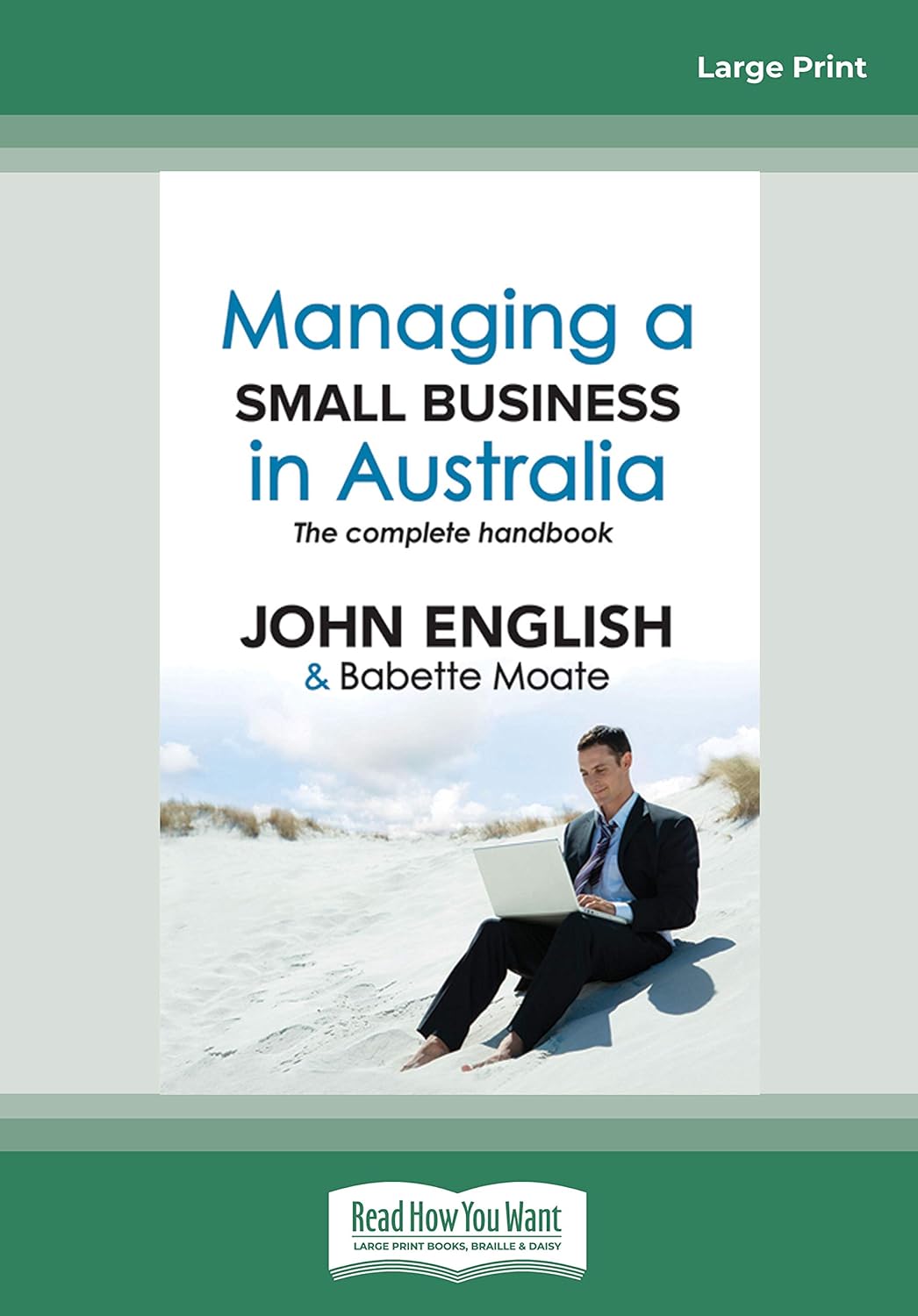Managing a Small Business in Australia: The Complete Handbook: The Complete Handbook