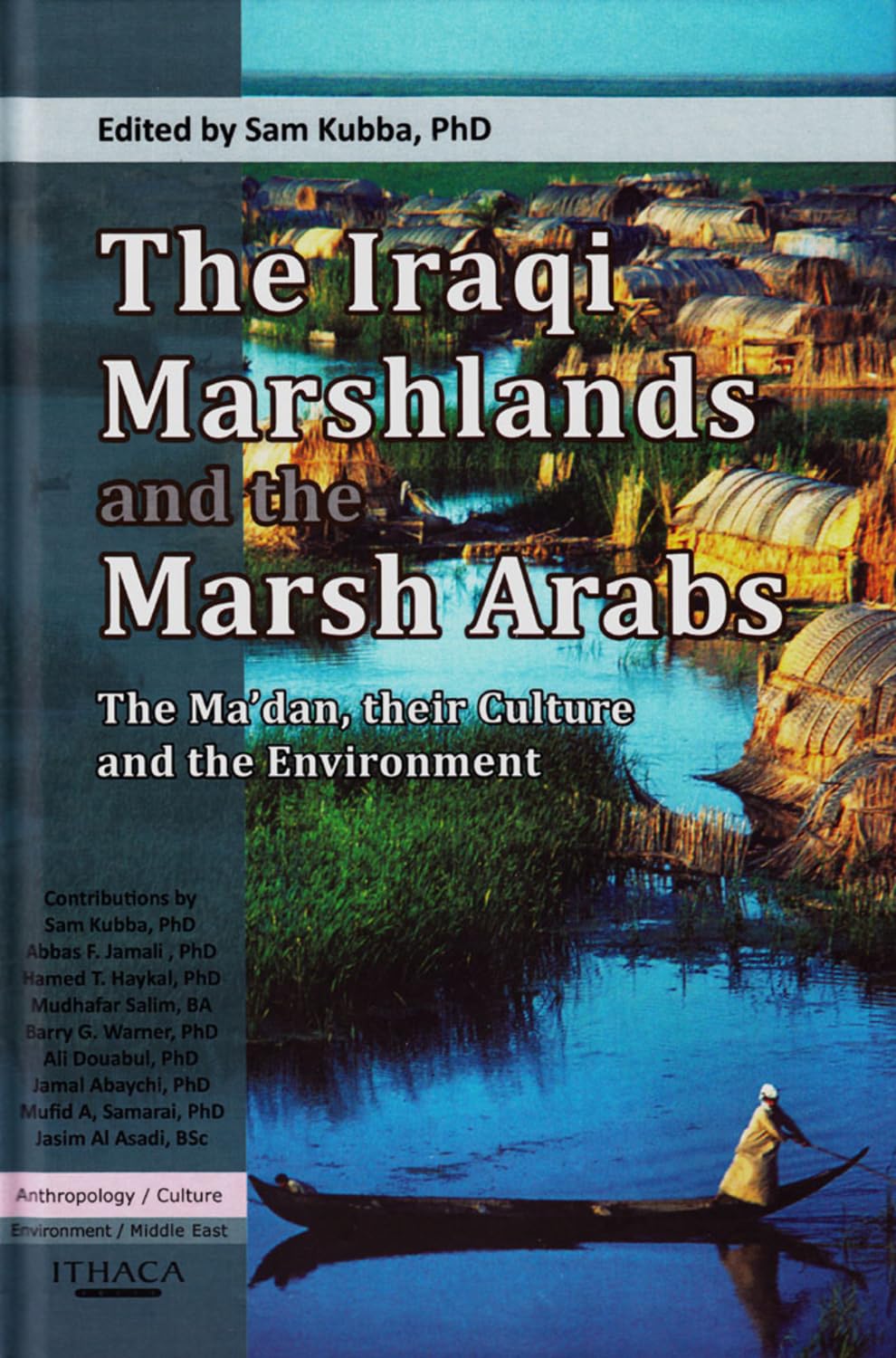 The Iraqi Marshlands and the Marsh Arabs: The Ma'dan, Their Culture and the Environment Hardcover – January 1, 2011