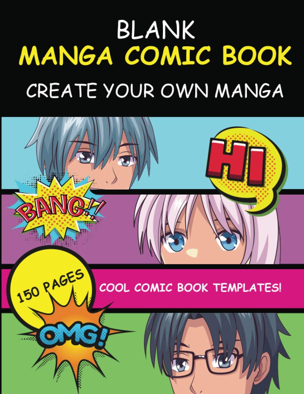 Blank Manga Comic Book To Create Your Own Manga: 30 Different Manga Templates 150 Pages